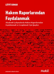 Hakem Raporlarından Faydalanmak: Hakem Raporlarından Faydalanmak: Akademik Çalışmalarda Hakem Raporlarından Faydalanmak ve Cevaplamak İçin İpuçları