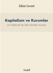 Kapitalizm ve Kurumlar: J. K.Galbraith’de Tekno-Strüktür Analizi
