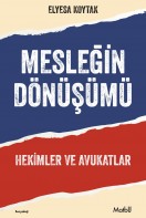 Mesleğin Dönüşümü: Hekimler ve Avukatlar