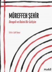 Müreffeh Şehir: Dengeli ve Daimi Bir Gelişim